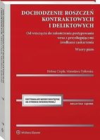 Dochodzenie roszczeń kontraktowych i deliktowych - Helena Ciepła