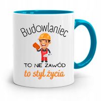 Kubek Błękitny Dla Budowlańca To Nie Zawód To Styl Z Nadrukiem Ze Zdjęciem