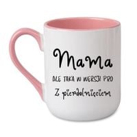 KUBEK "MAMA, ALE TAKA W WERSJI PRO - Z PIERDOLNIĘCIEM" Wzór - Elegant Coffee Różowy 330 ml