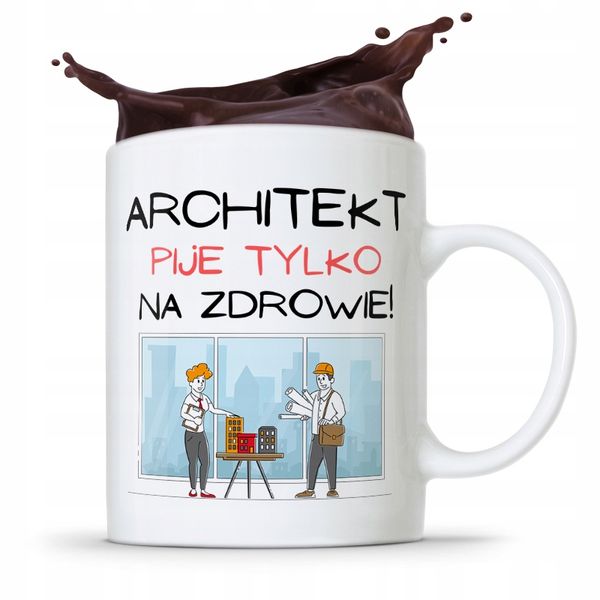 Kubek Architekta Projektanta Architekt Na Zdrowie Z Nadrukiem Ze Zdjęciem zdjęcie 1