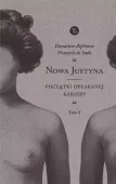 Nowa Justyna. Początki opłakanej kariery. Tom 1