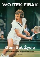 GEM, SET, ŻYCIE WOJCIECH FIBAK