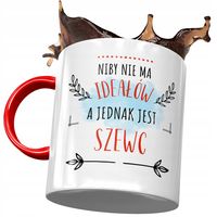 Kubek Czerwony Dla Szewca Nie Ma Ideałów Prezent Z Nadrukiem Ze Zdjęciem