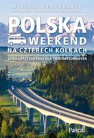 Polska. Weekend na czterech kółkach Mikołaj Gospodarek