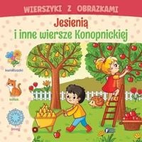 wierszyki z obrazkami: jesienią i inne wiersze konopnickiej dla dzieci