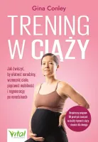 Trening W Ciąży. Jak Ćwiczyć, By Ułatwić Narodziny, Wzmocnić Ciało, Poprawi
