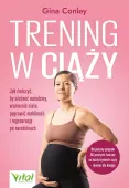 Trening W Ciąży. Jak Ćwiczyć, By Ułatwić Narodziny, Wzmocnić Ciało, Poprawi