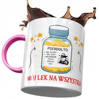 Kubek Różowy Śmieszny Mój Lek Na Wszystko Prezent Z Nadrukiem Ze Zdjęciem