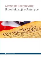 O DEMOKRACJI W AMERYCE ALEXIS DE TOCQUEVILLE