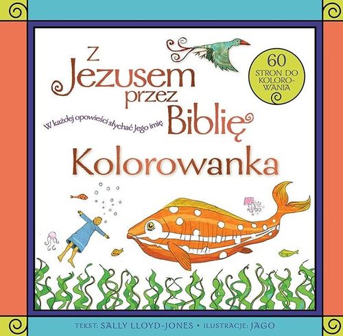 Z Jezusem przez Biblię. Kolorowanka - Jones-Lloyd na Arena.pl