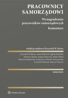Pracownicy samorządowi. Wynagradzanie pracowników samorządowych. Komentarz…