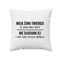 Moja żona twierdzi że mam dwie wady - poduszka na prezent