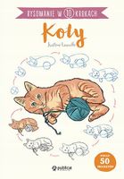 Rysowanie w 10 krokach. Koty. Justine Lecouffe