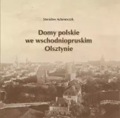 Domy polskie we wschodniopruskim Olsztynie