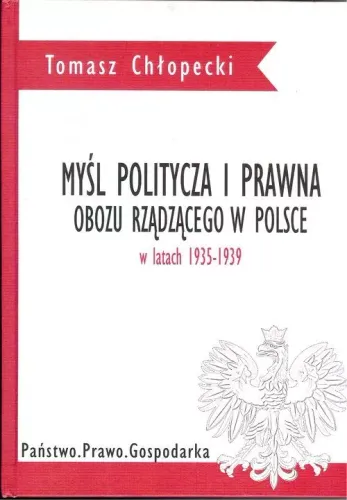 Myśl polityczna i prawna obozu rządzącego w Polsce w latach 1935-1939 na Arena.pl