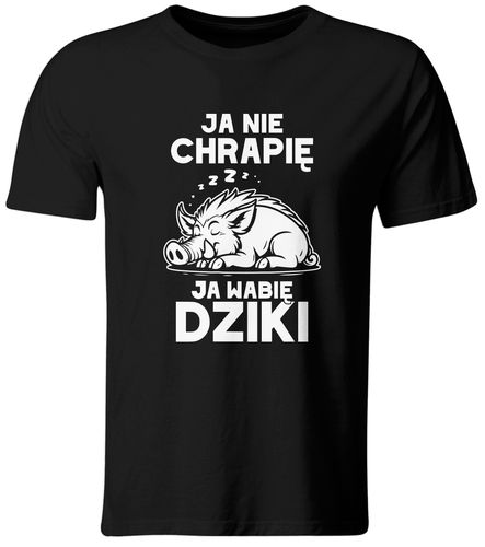 KOSZULKA JA NIE CHRAPIĘ, JA WABIĘ DZIKI, ROZ. L na Arena.pl