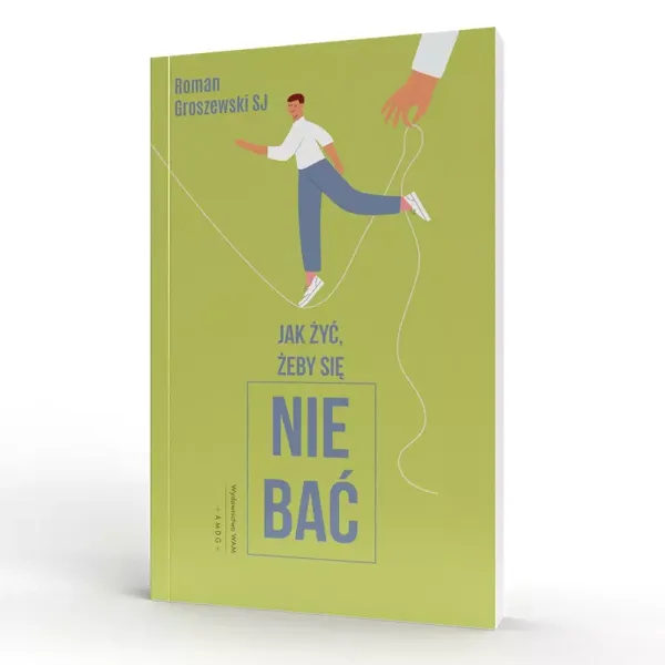 Jak żyć, żeby się nie bać? zdjęcie 2