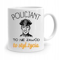 Kubek Dla Policjanta Policjantki To Styl Życia Z Nadrukiem Ze Zdjęciem