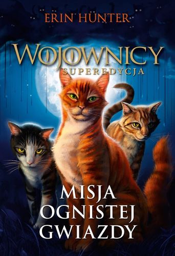Misja Ognistej Gwiazdy, Erin Hunter na Arena.pl