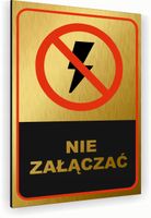 Tabliczka znak informacyjny 40x30 Złota NIE ZAŁĄCZAĆ Aluminiowa NADRUK UV