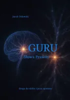 Guru słowa prawdy - droga do siebie i poza systemy