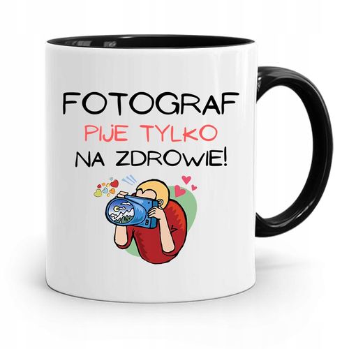 Kubek Czarny Dla Fotografa Pije Tylko Na Zdrowie Z Nadrukiem Ze Zdjęciem na Arena.pl