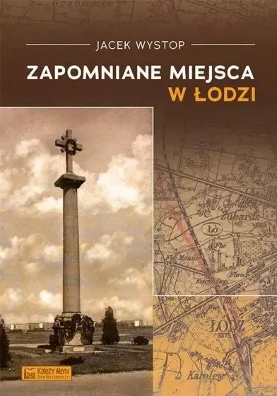 Zapomniane miejsca w Łodzi zdjęcie 1