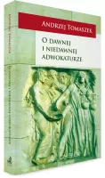 O dawnej i niedawnej adwokaturze