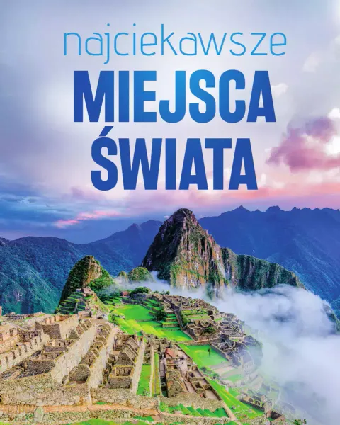 Najciekawsze miejsca świata zdjęcie 1