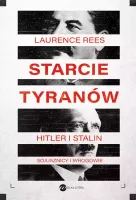 Starcie tyranów. Hitler i Stalin. Sojusznicy i wrogowie