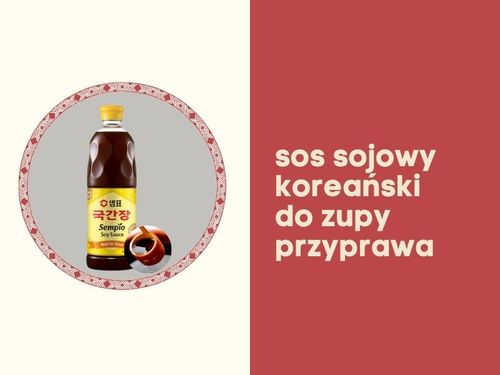 Sos sojowy koreański do gotowania zup bez gmo guk-ganjang soy sauce for soup 800ml na Arena.pl
