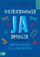 Self-Care. Dojrzewanie, Ja, Emocje. Przewodnik Dla Chłopców