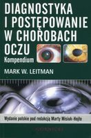 DIAGNOSTYKA I POSTĘPOWANIE W CHOROBACH OCZU MARK W. LEITMAN
