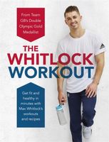 The Whitlock Workout: Get Fit and Healthy in Minutes MAX WHITLOCK