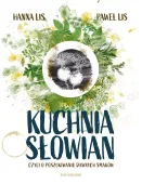Książka z przepisami - Kuchnia Słowian, czyli o poszukiwaniu dawnych smaków