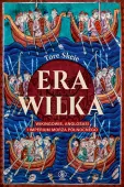 Era Wilka. Wikingowie, Anglosasi i imperium Morza Północnego