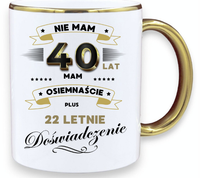 KUBEK PREMIUM NA 40 URODZINY ŚMIESZNY PREZENT
