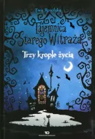 Tajemnica Starego Witraża. Tom 1. Trzy krople życia