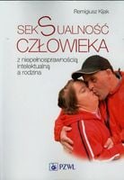 SEKSUALNOŚĆ CZŁOWIEKA Z NIEPEŁNOSPRAWNOŚCIĄ INTELEKTUALNĄ A RODZINA
