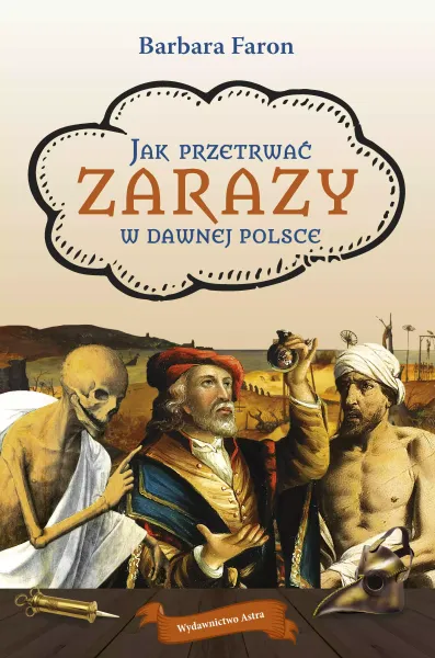 Jak przetrwać zarazy w dawnej Polsce zdjęcie 1