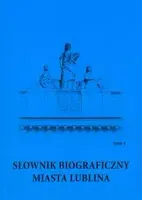 Słownik biograficzny miasta Lublina Tom 4