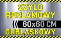 SZYLD REKLAMOWY odblaskowy Tablica reklamowa REKLAMA odblaskowa 60x60 cm