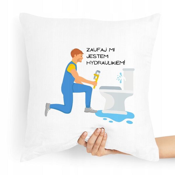 Poduszka Prezent Dla Hydraulika Zaufaj Mi Jestem Z Nadrukiem Ze Zdjęciem zdjęcie 1