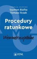 Procedury ratunkowe wewnątrzszpitalne Tom 2 Ilczak