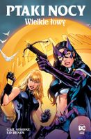 Ptaki Nocy Wielkie łowy Ed Benes, Gail Simone