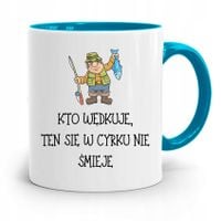 Kubek Błękitny Wędkarza Rybak W Cyrku Się Nie Z Nadrukiem Ze Zdjęciem