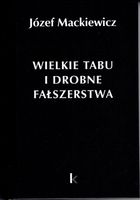 DZIEŁA T.24 WIELKIE TABU I DROBNE FAŁSZERSTWA JÓZEF MACKIEWICZ