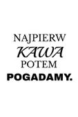 Plakat 20x30cm Z Napisami Nowoczesny Cytat Kawa