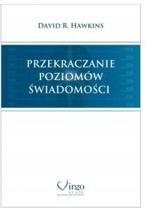 Przekraczanie poziomów świadomości David R.Hawkins zdjęcie 1