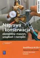 Naprawa i konserwacja elementów maszyn, urządzeń i narzędzi Podręcznik do…